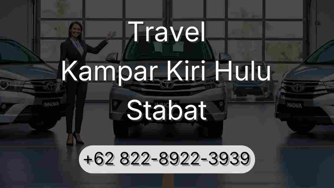 Travel Kampar Kiri Hulu Stabat
