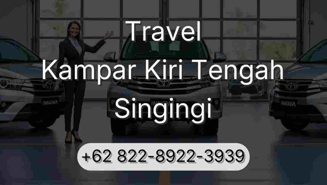 Travel Kampar Kiri Tengah Singingi