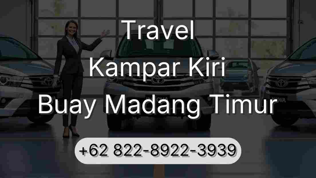 Travel Kampar Kiri Buay Madang Timur