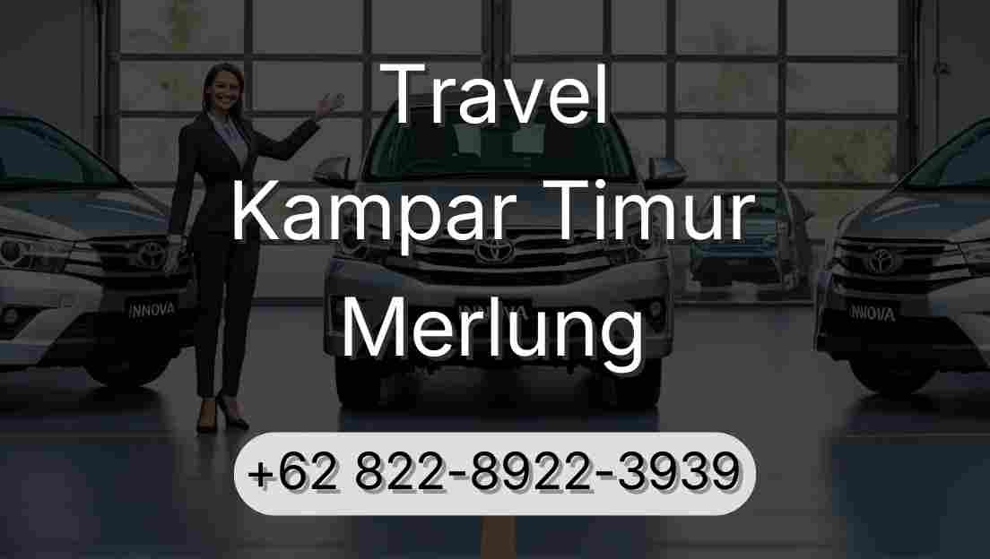 Travel Kampar Timur Merlung