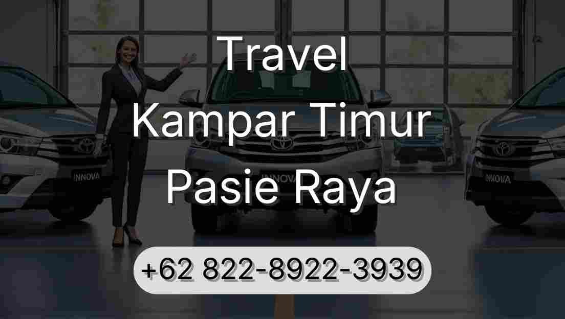 Travel Kampar Timur Pasie Raya