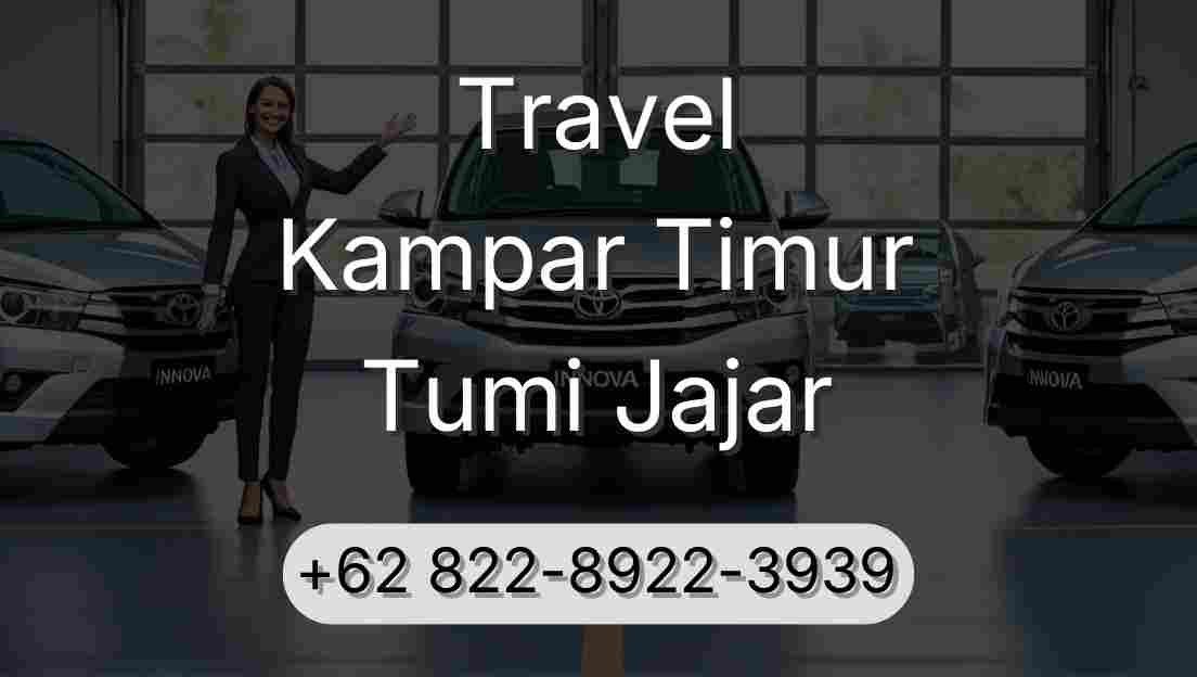 Travel Kampar Timur Tumi Jajar