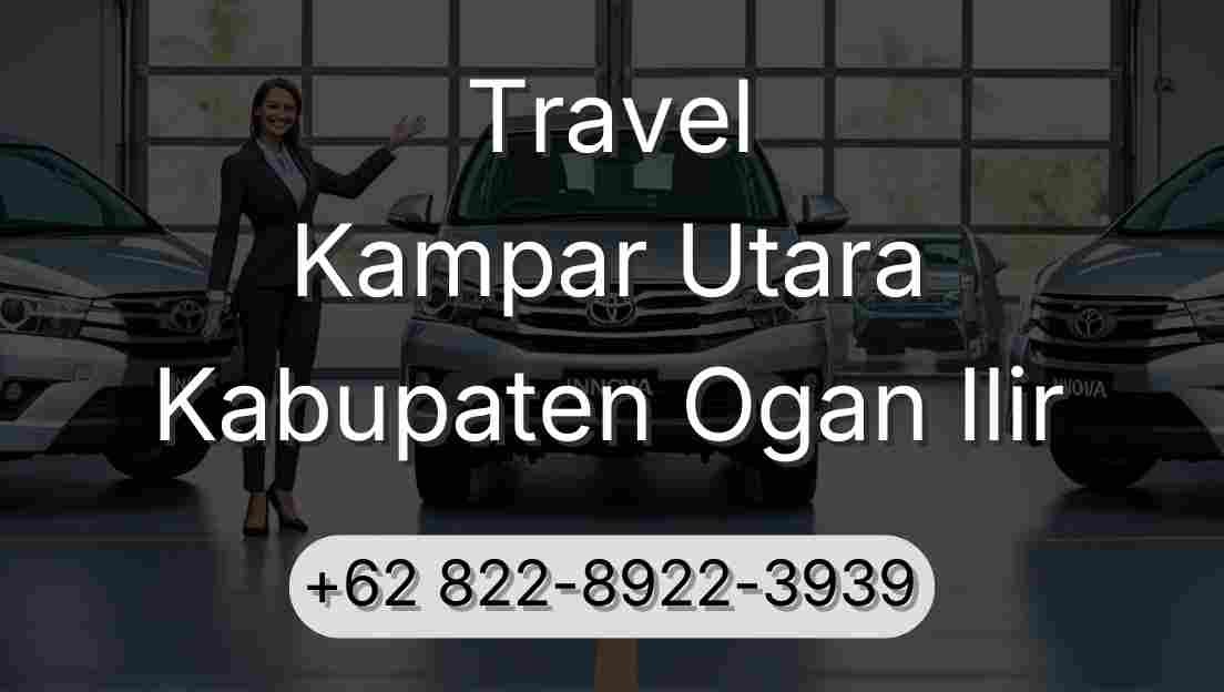 Travel Kampar Utara Kabupaten Ogan Ilir
