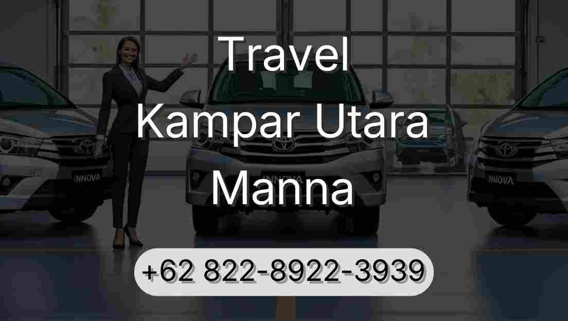 Travel Kampar Utara Manna