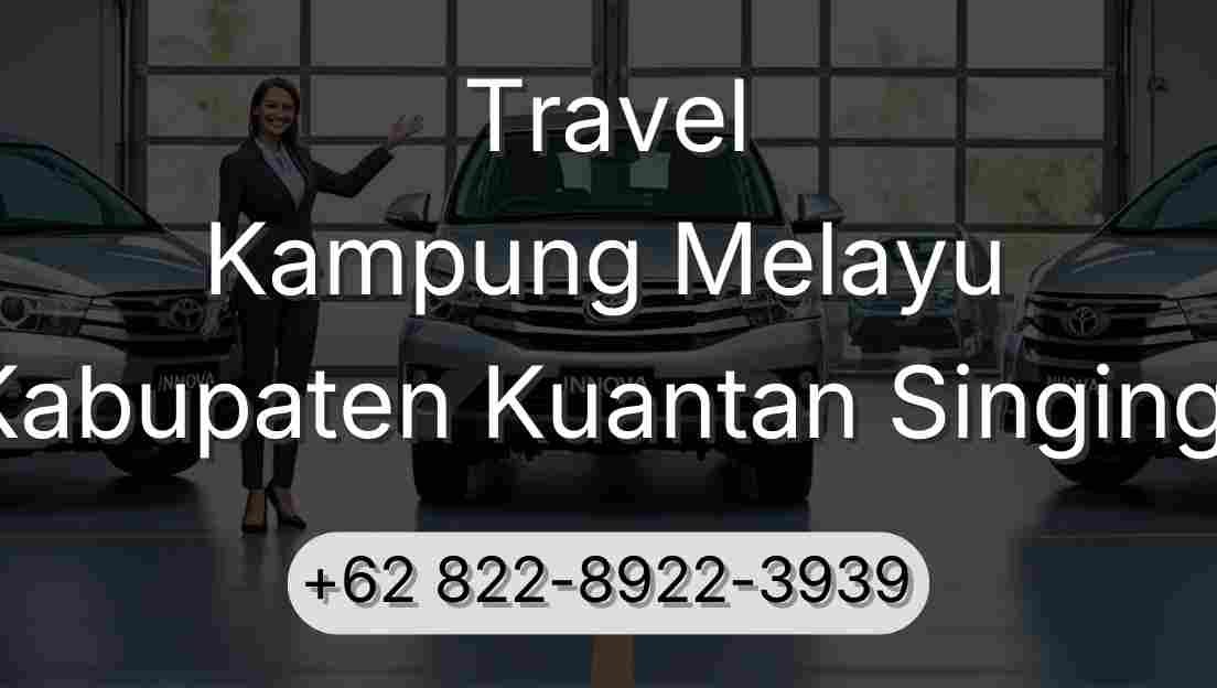 Travel Kampung Melayu Kabupaten Kuantan Singingi
