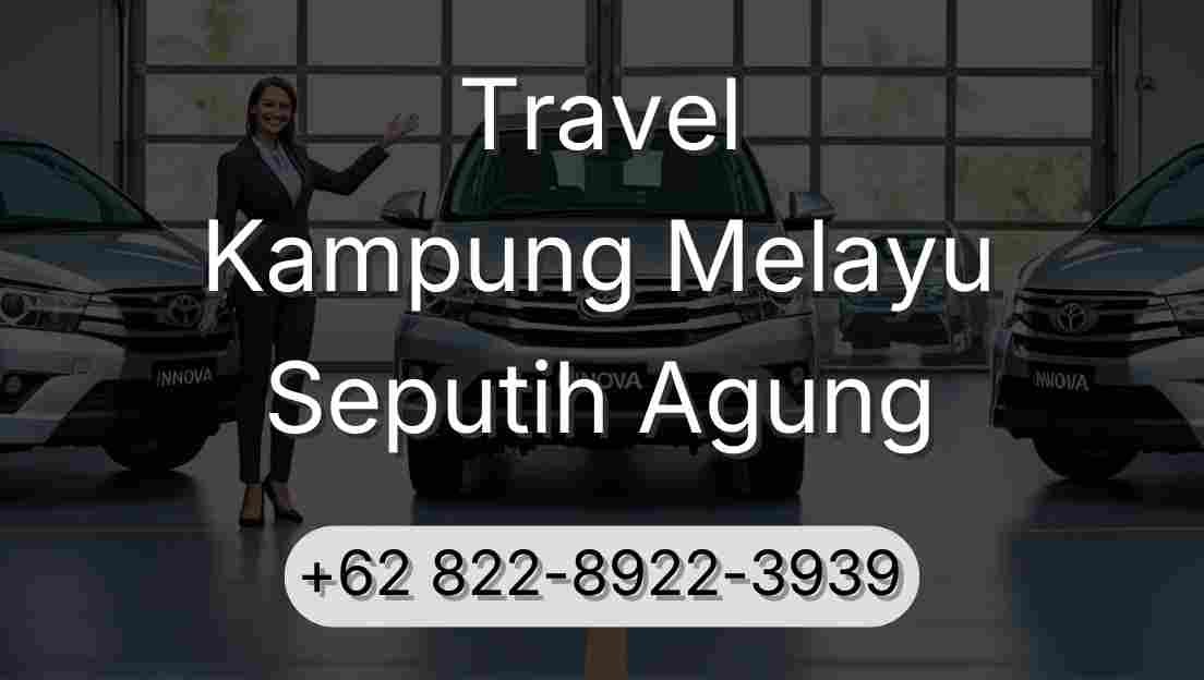 Travel Kampung Melayu Seputih Agung