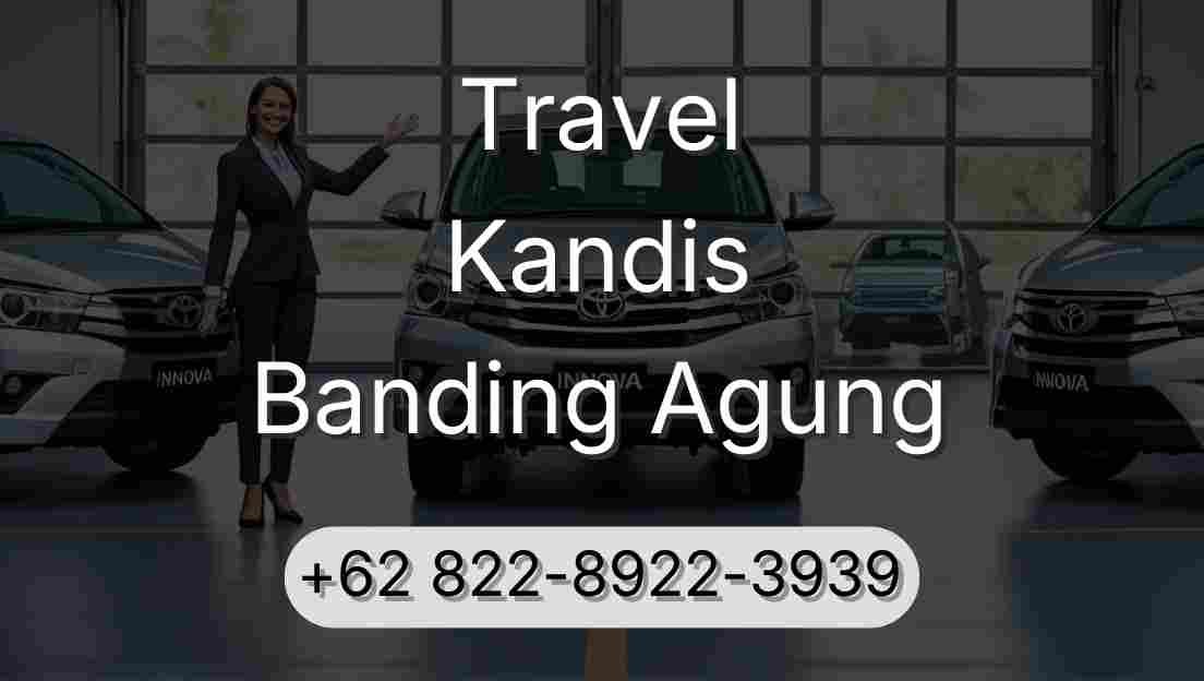Travel Kandis Banding Agung