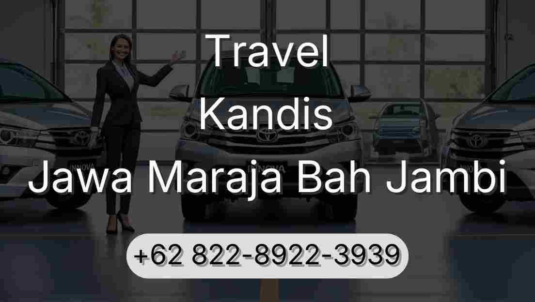 Travel Kandis Jawa Maraja Bah Jambi