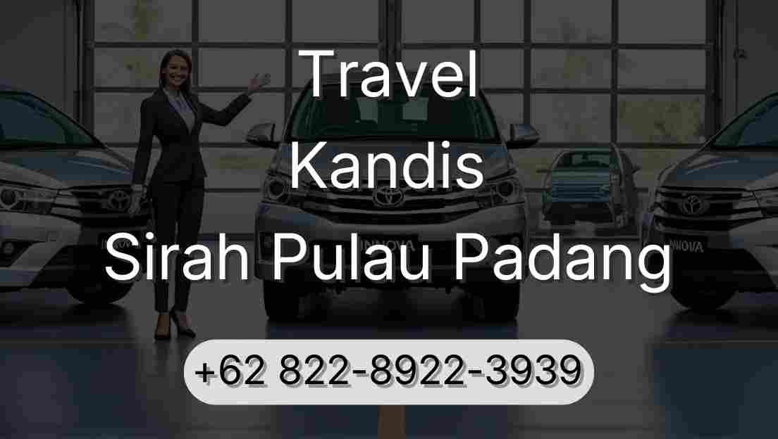 Travel Kandis Sirah Pulau Padang