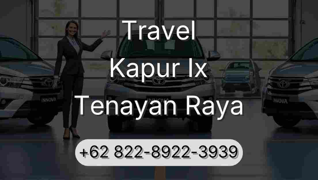 Travel Kapur Ix Tenayan Raya