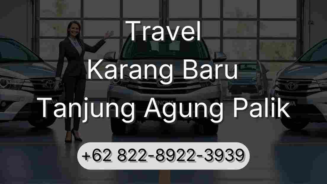 Travel Karang Baru Tanjung Agung Palik