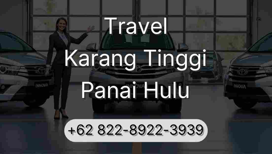 Travel Karang Tinggi Panai Hulu