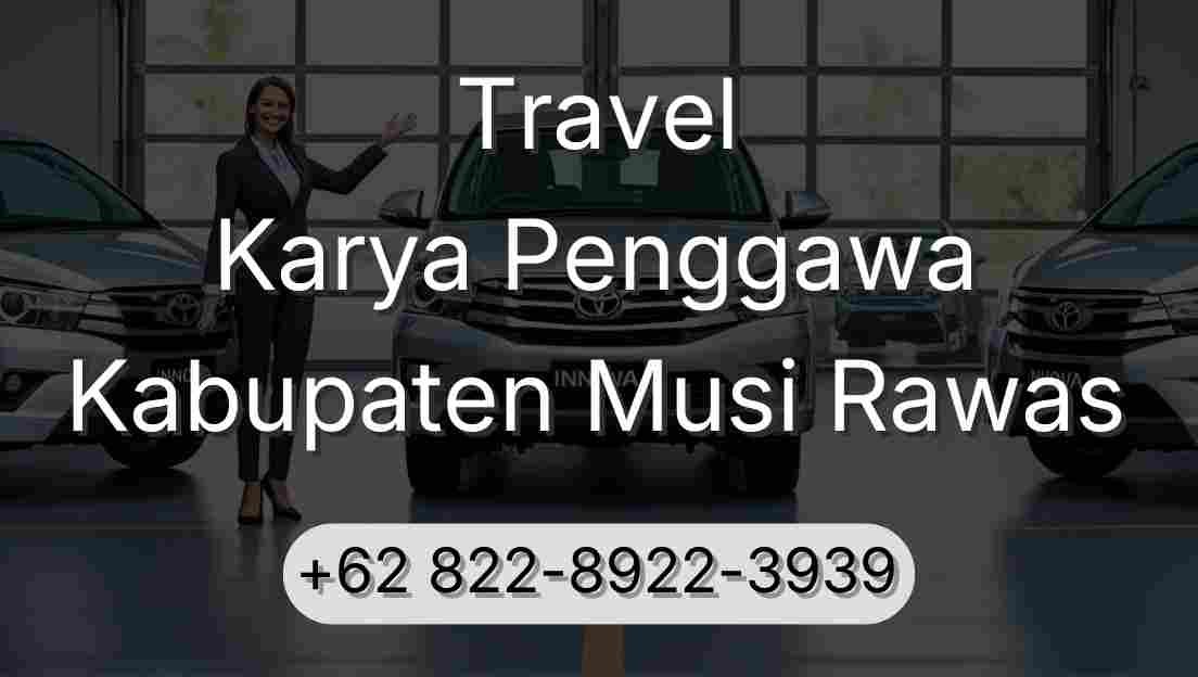 Travel Karya Penggawa Kabupaten Musi Rawas