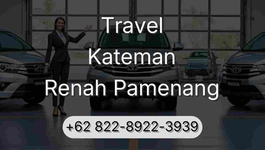 Travel Kateman Renah Pamenang