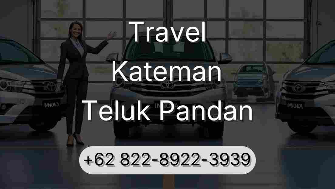 Travel Kateman Teluk Pandan