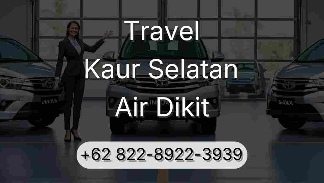 Travel Kaur Selatan Air Dikit