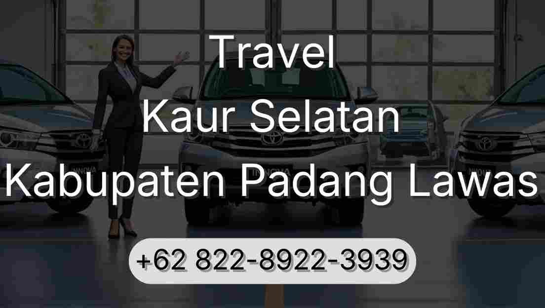 Travel Kaur Selatan Kabupaten Padang Lawas