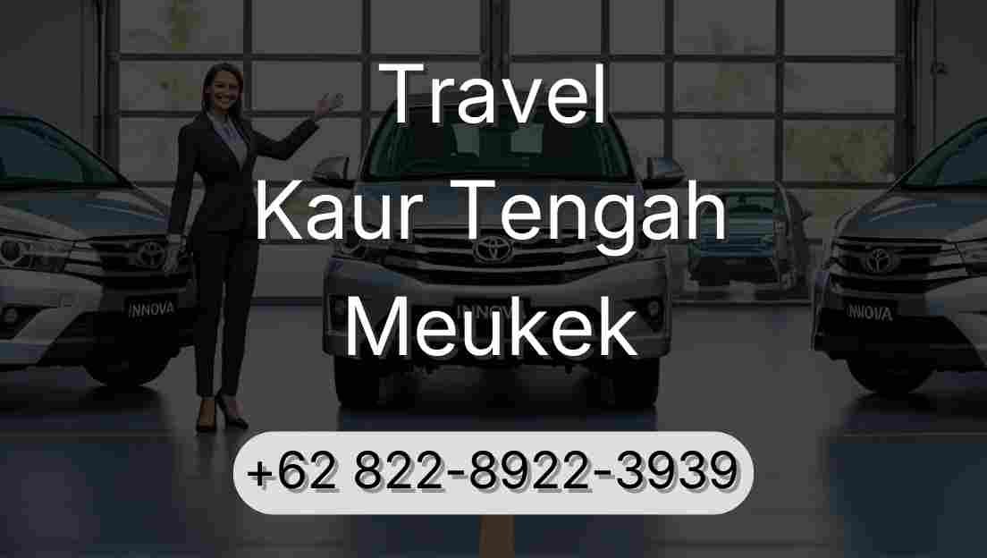 Travel Kaur Tengah Meukek