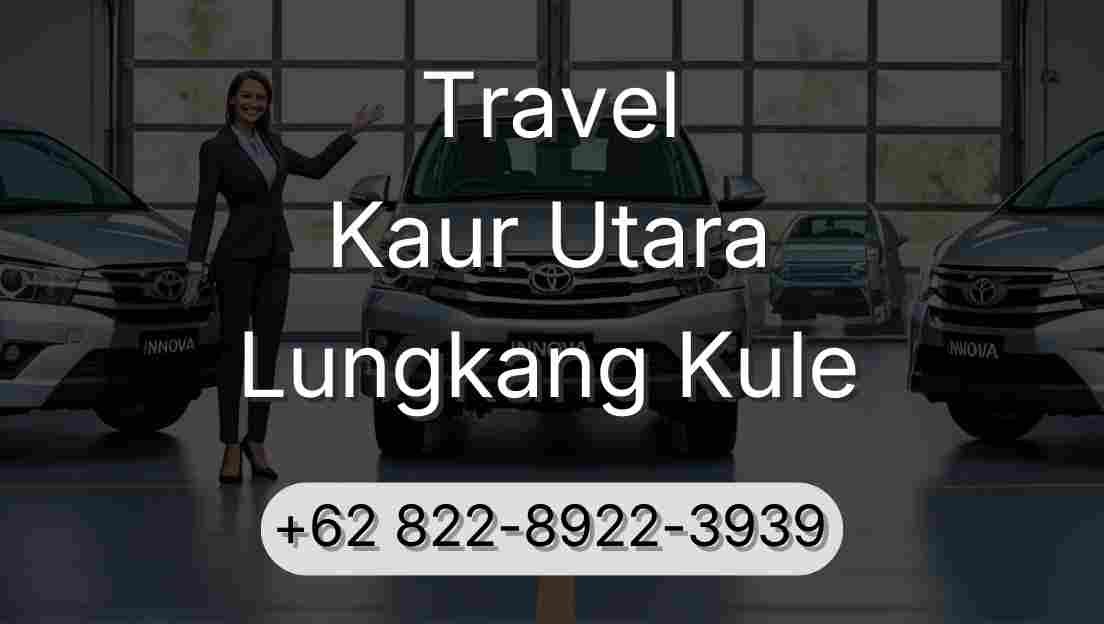 Travel Kaur Utara Lungkang Kule