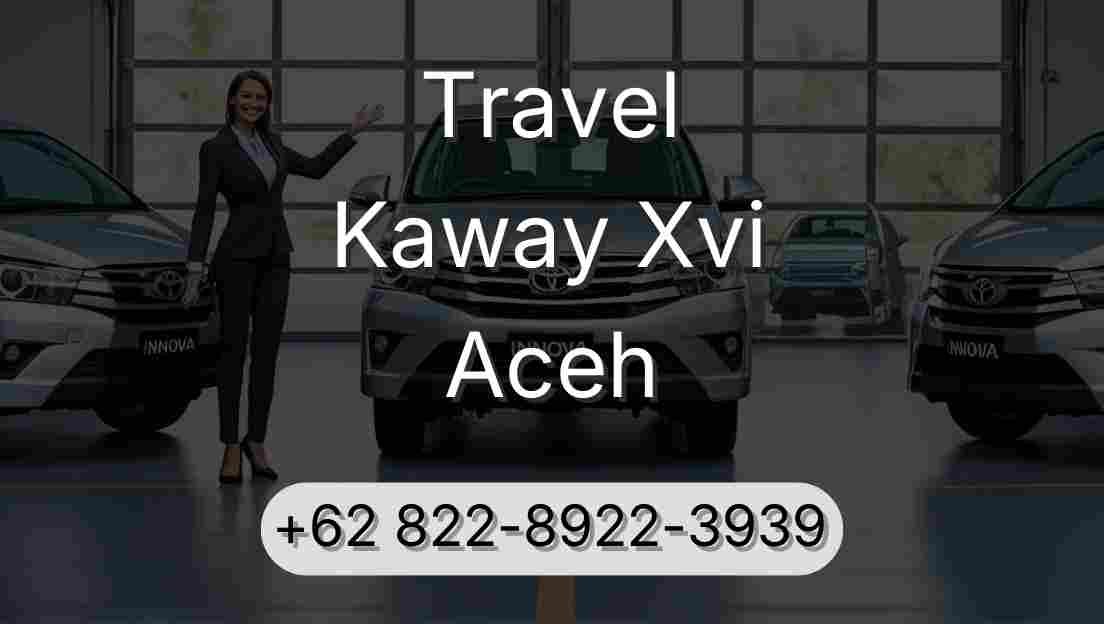 Travel Kaway Xvi Aceh