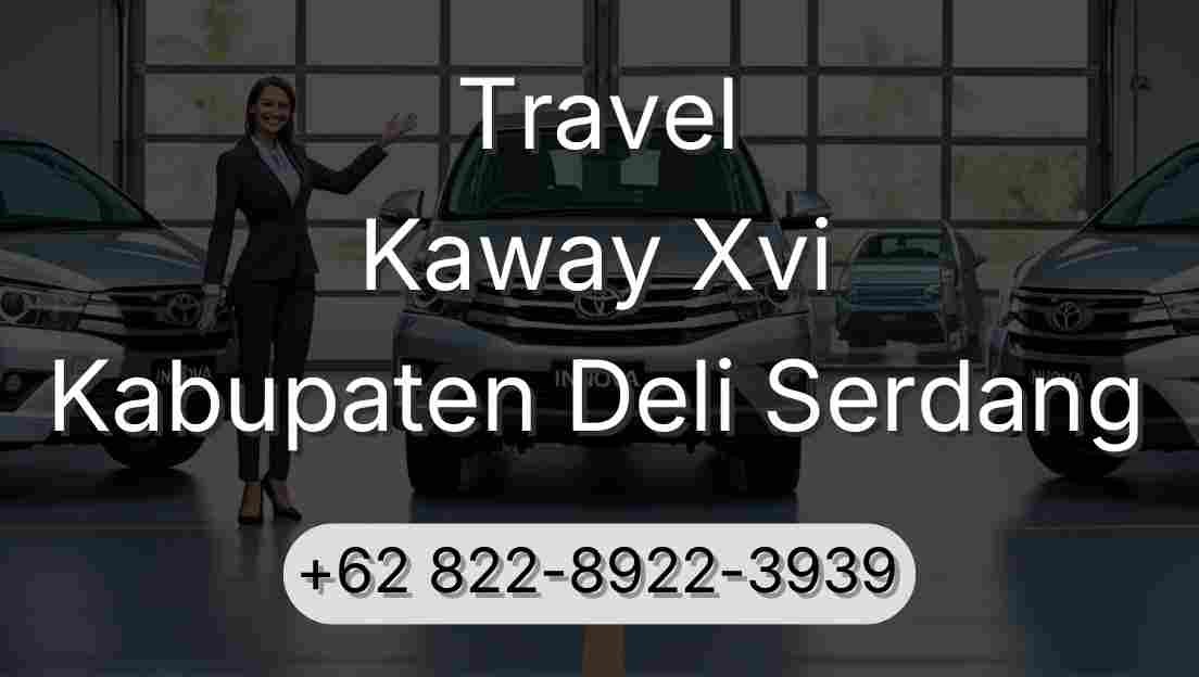 Travel Kaway Xvi Kabupaten Deli Serdang