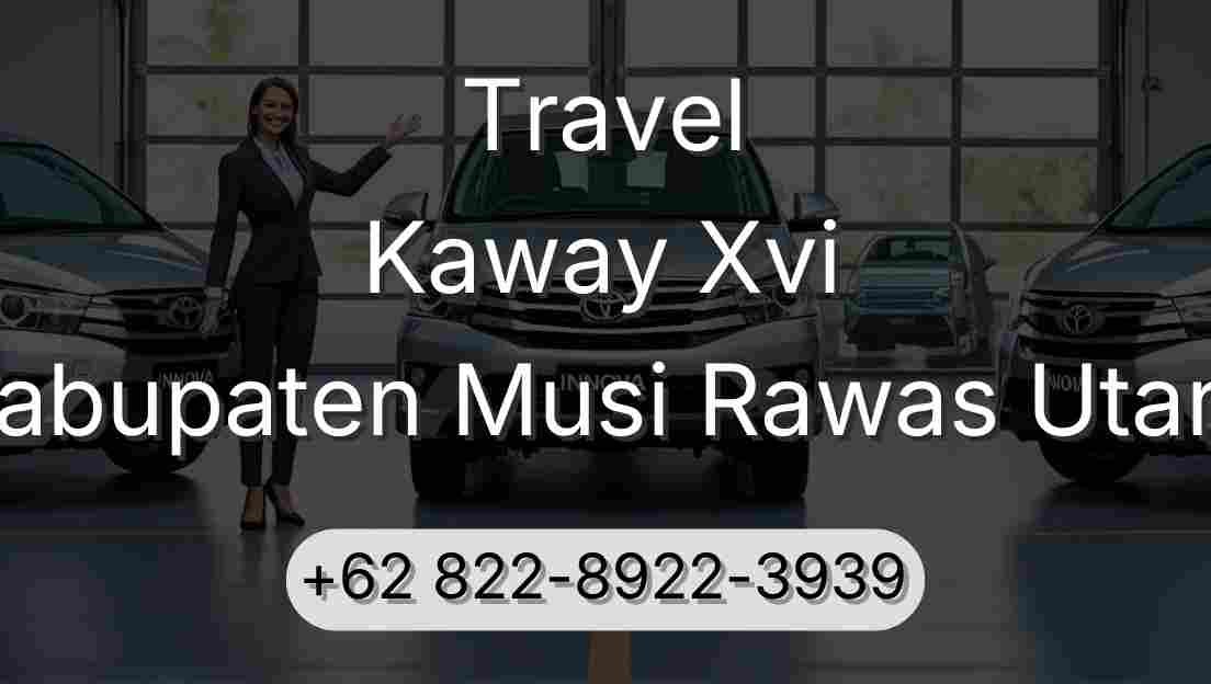 Travel Kaway Xvi Kabupaten Musi Rawas Utara