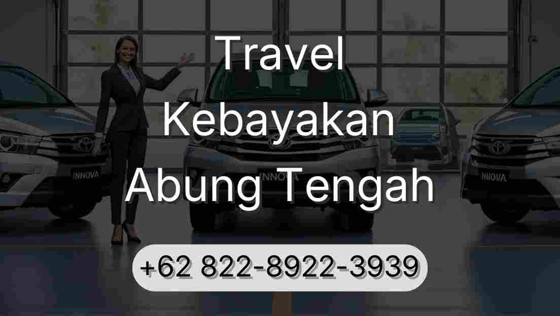 Travel Kebayakan Abung Tengah