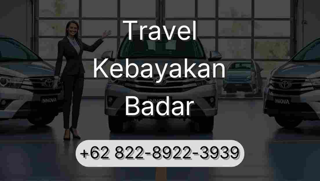 Travel Kebayakan Badar
