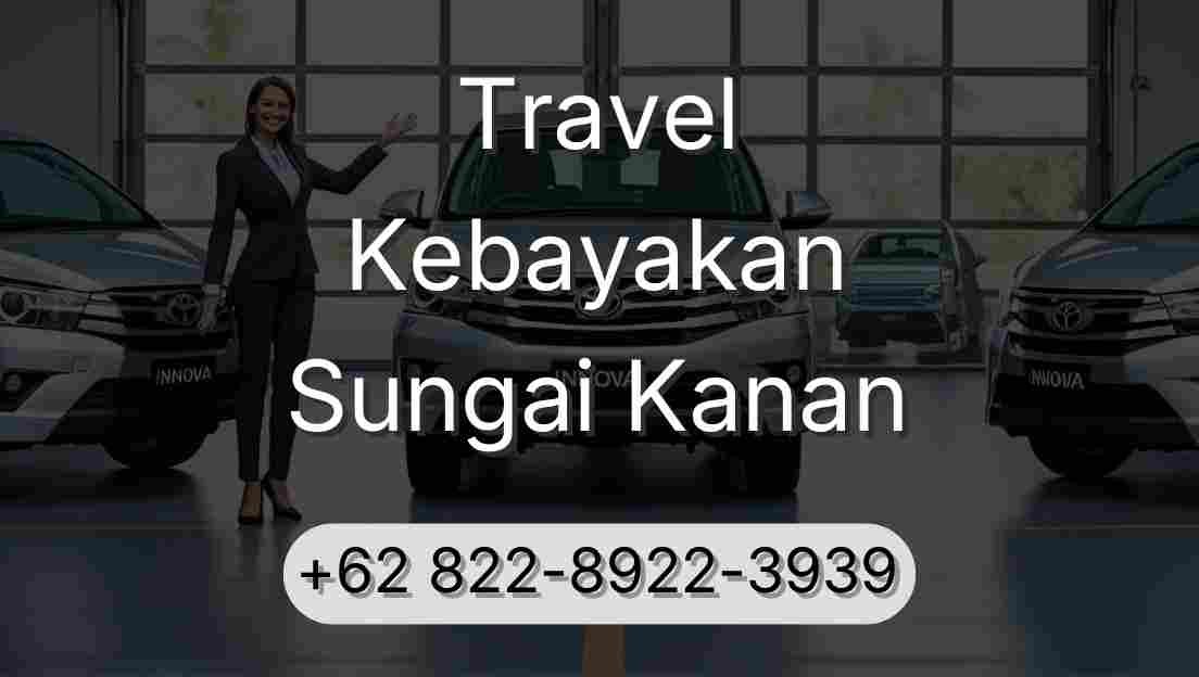 Travel Kebayakan Sungai Kanan