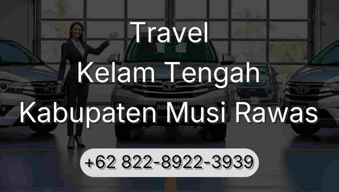Travel Kelam Tengah Kabupaten Musi Rawas