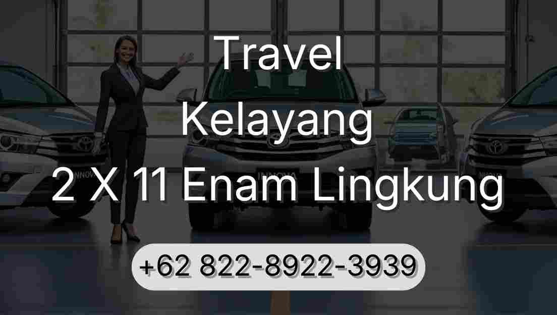 Travel Kelayang 2 X 11 Enam Lingkung