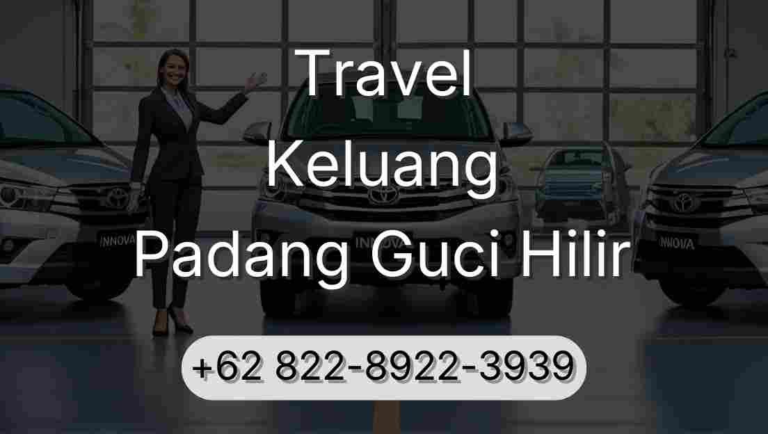 Travel Keluang Padang Guci Hilir