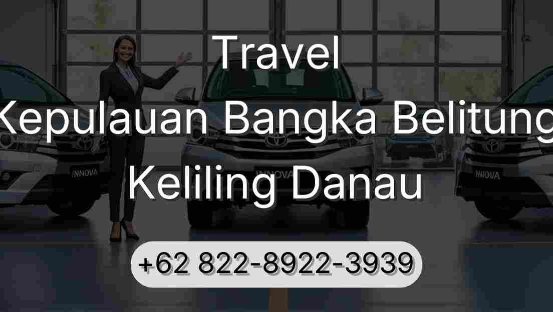 Travel Kepulauan Bangka Belitung Keliling Danau
