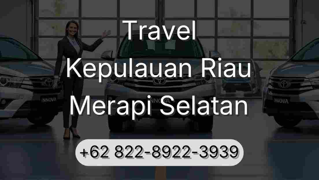 Travel Kepulauan Riau Merapi Selatan