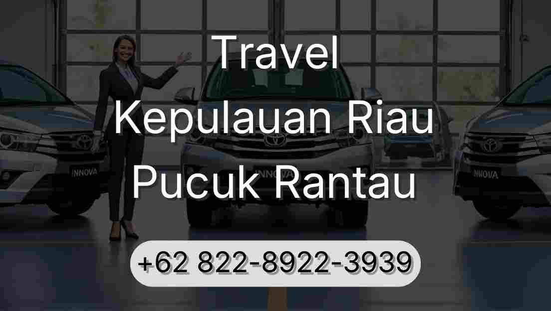 Travel Kepulauan Riau Pucuk Rantau