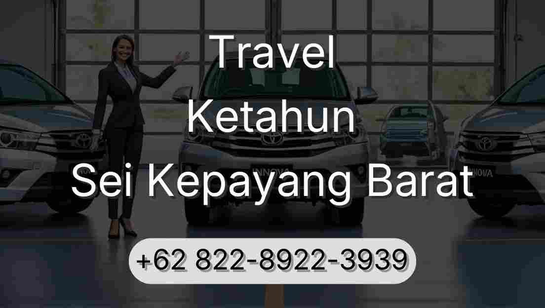 Travel Ketahun Sei Kepayang Barat