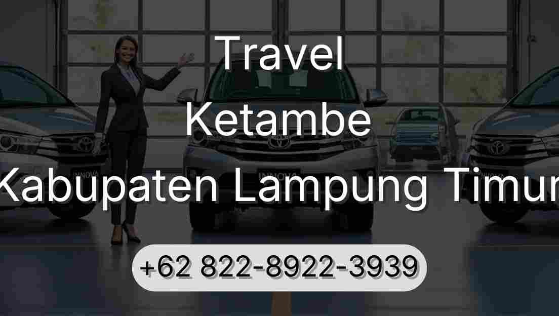 Travel Ketambe Kabupaten Lampung Timur