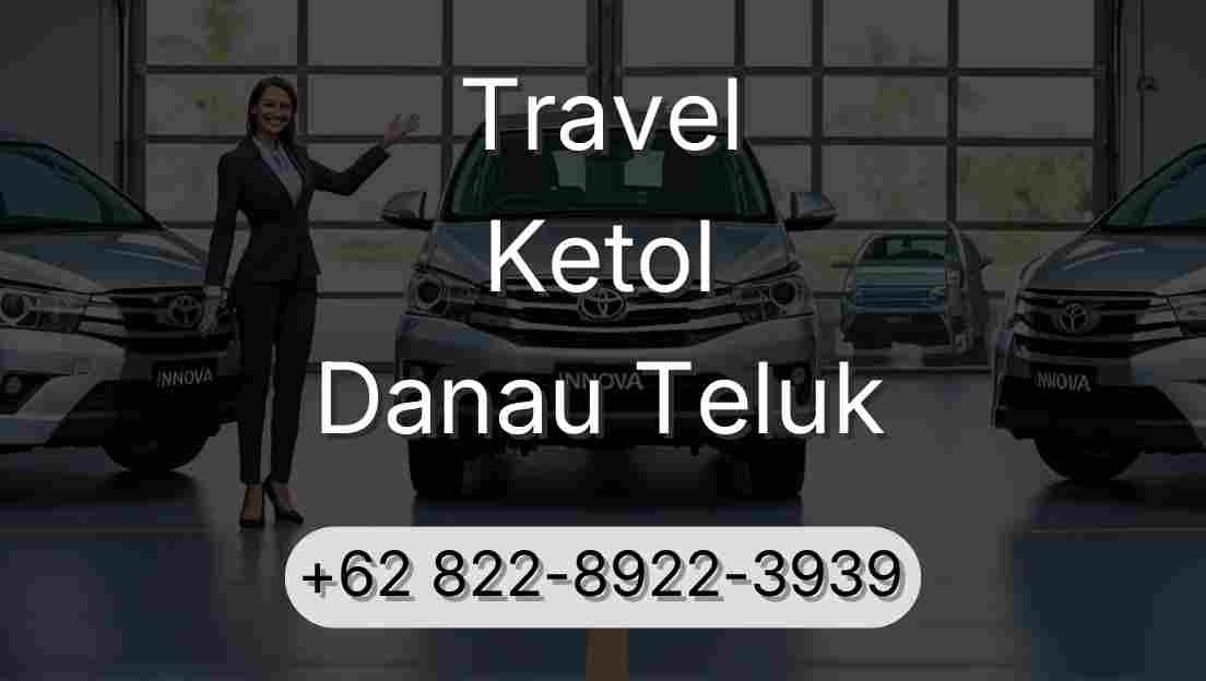 Travel Ketol Danau Teluk