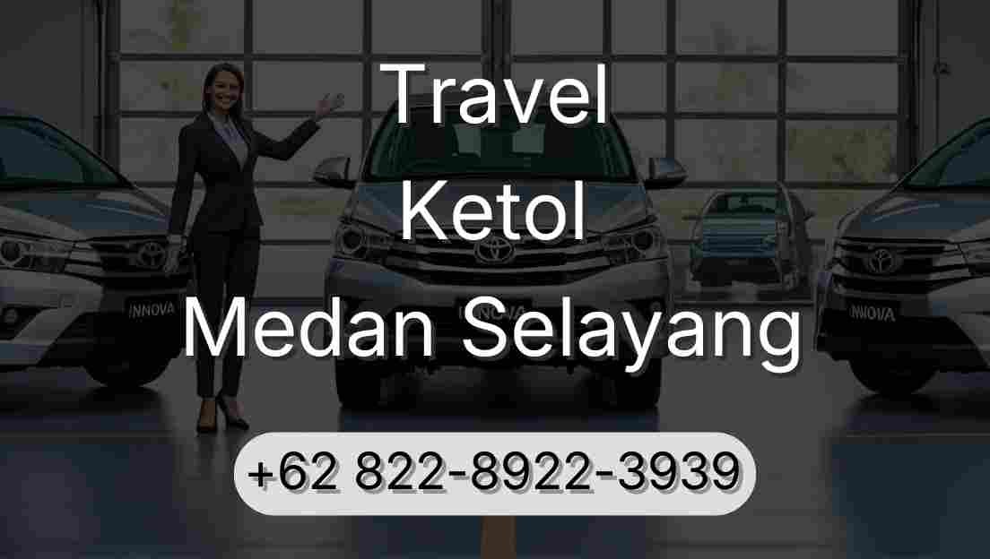 Travel Ketol Medan Selayang