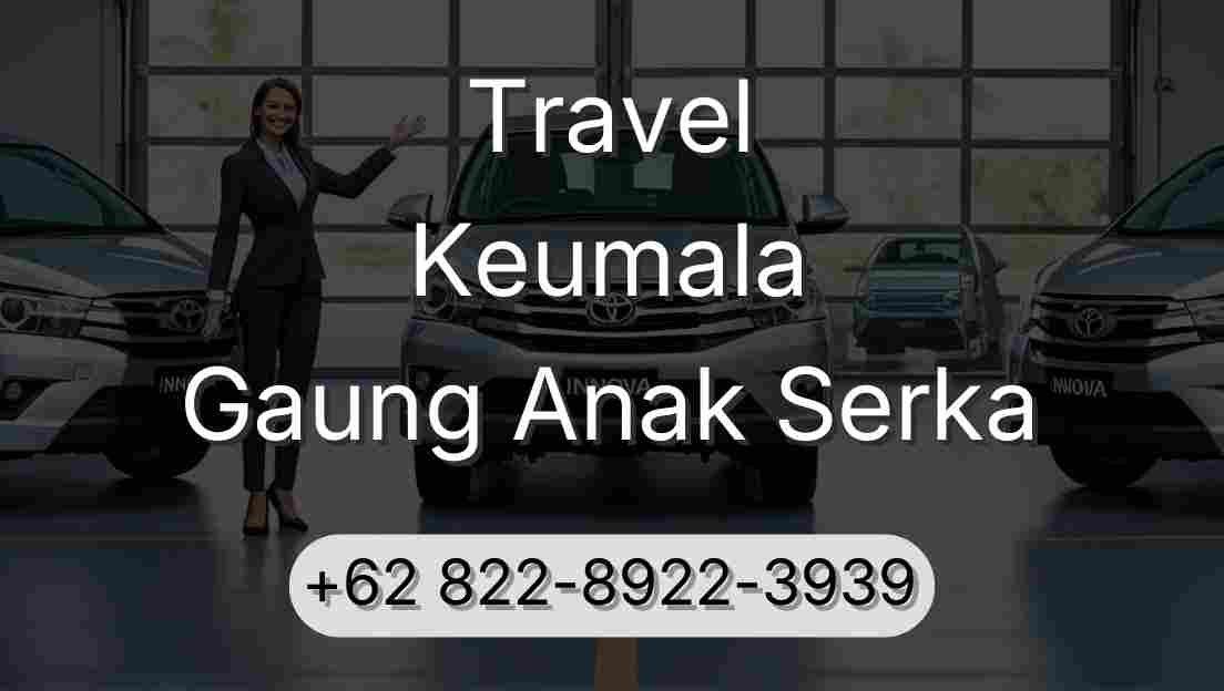 Travel Keumala Gaung Anak Serka