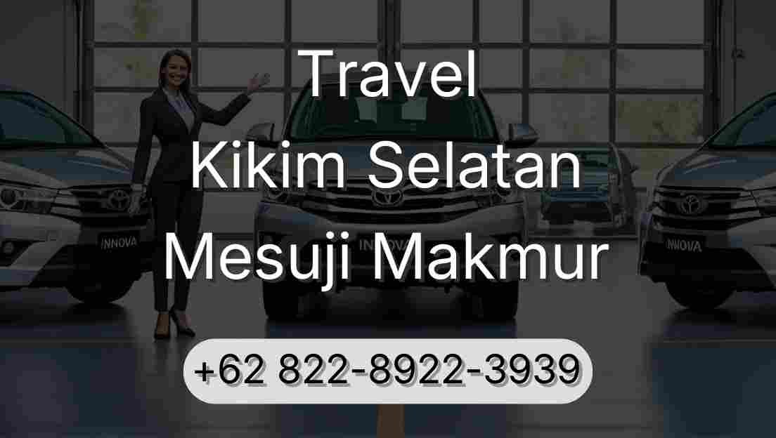 Travel Kikim Selatan Mesuji Makmur