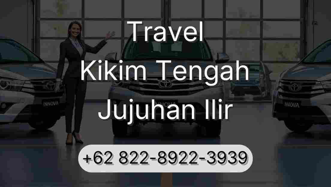Travel Kikim Tengah Jujuhan Ilir