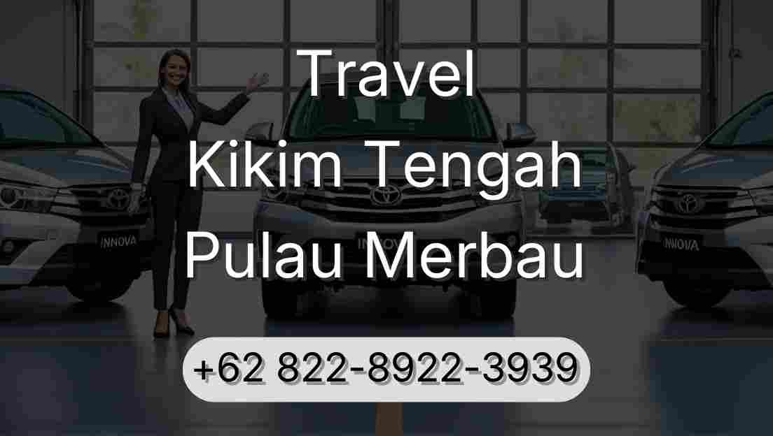 Travel Kikim Tengah Pulau Merbau