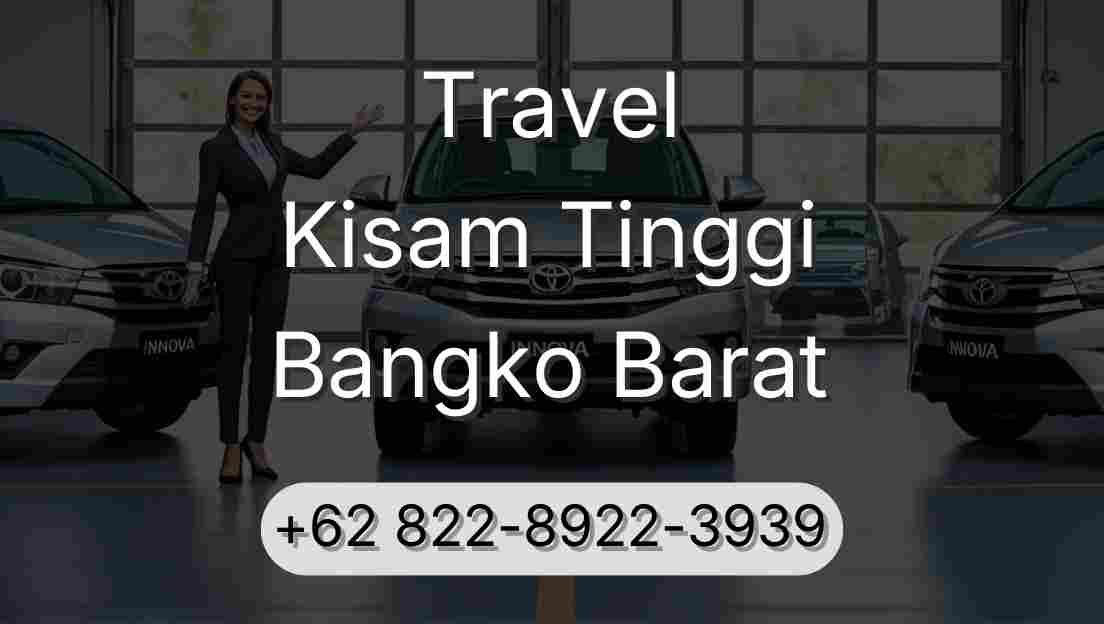 Travel Kisam Tinggi Bangko Barat