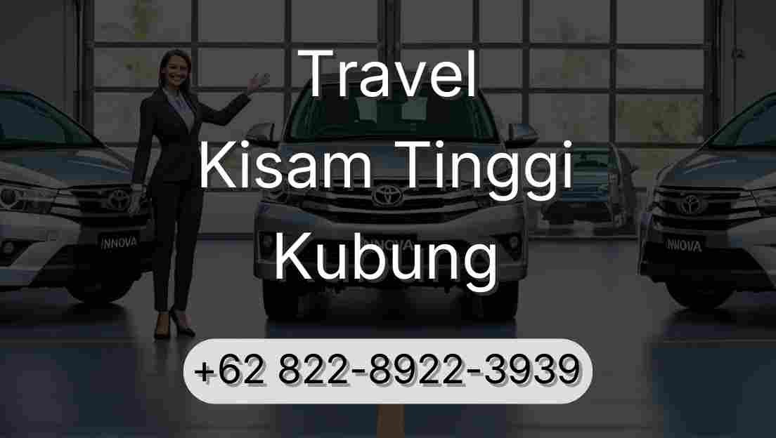 Travel Kisam Tinggi Kubung