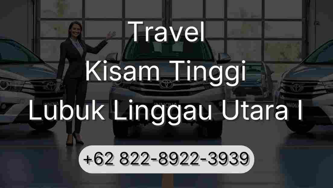 Travel Kisam Tinggi Lubuk Linggau Utara I