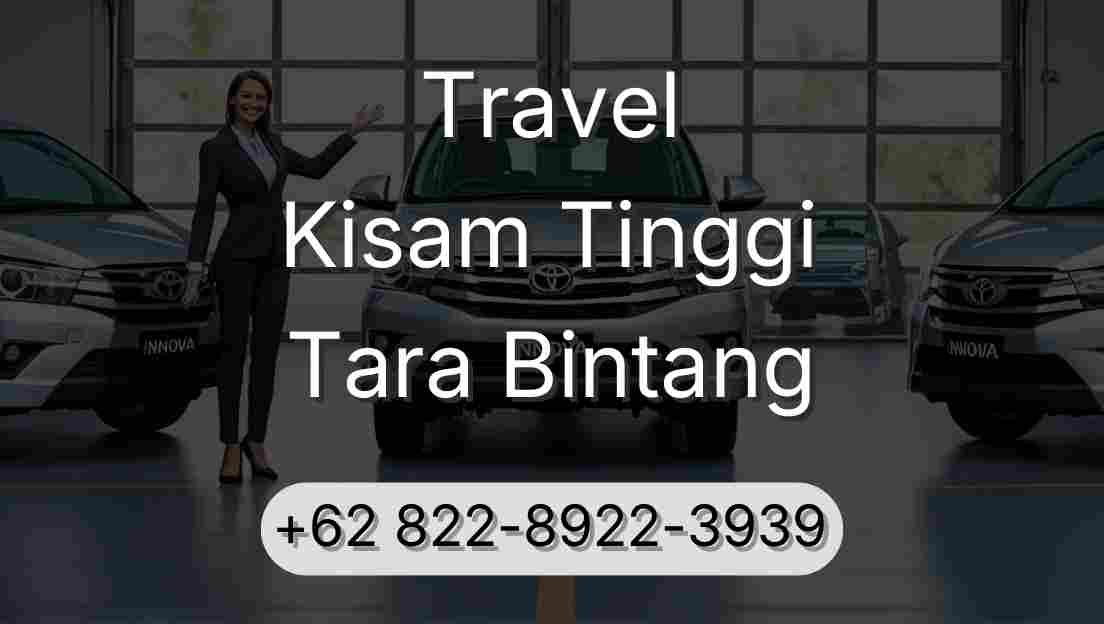 Travel Kisam Tinggi Tara Bintang