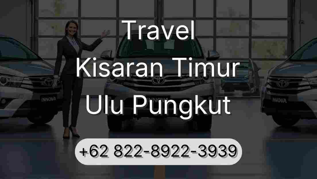 Travel Kisaran Timur Ulu Pungkut