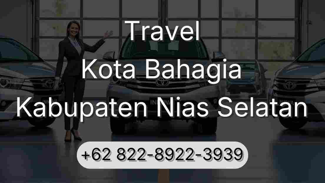 Travel Kota Bahagia Kabupaten Nias Selatan
