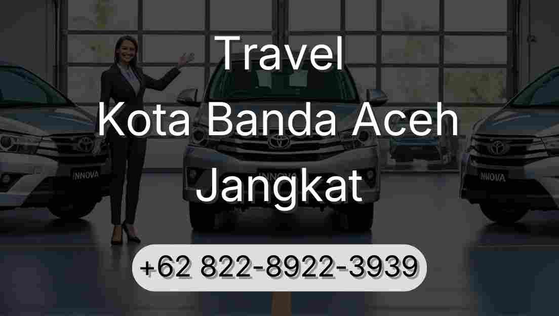 Travel Kota Banda Aceh Jangkat